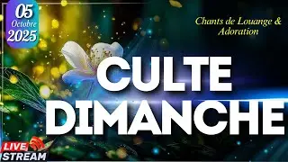 Culte D'Adoration Chrétienne — Louange du Dimanche | Sentir la Présence de Dieu à Chaque instant