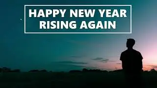 Happy New Year - Rising Again  |  A Hopeful New Year Song After Loss & Heartbreak