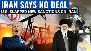 Iran Fires Back U.S. After Trump Hits New Sanctions on Iran&rsquo;s Oil