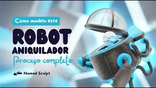 Cómo modelo a mi Robot Aniquilador Stylized | Proceso Completo + Speed Art | Nomad Sculpt + Blender