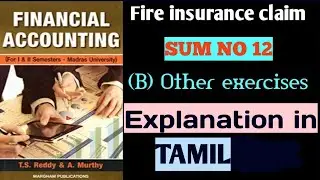 FIRE INSURANCE CLAIM - (Sum no 12 ) other exercises , explanation in tamil