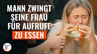 Ehemann zwingt seine Frau f&uuml;r Aufrufe zum Essen | @DramatizeMeDeutsch