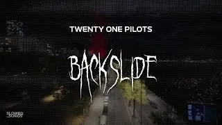 twenty one pilots - backslide [ slowed + reverb ] (lyrics)