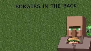 villager sings burgers in the back