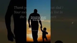 Thank you for being a great dad ! Your memories ... &hearts;️ #shorts #reels #viral #quotes #viralshorts