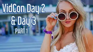 VidCon 2019, день 2 и 3 (часть I)