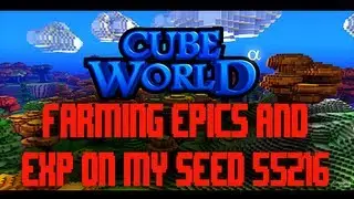 Cube World Farming Epics and Experience on my Seed #55216!!