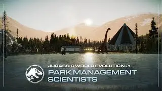 Jurassic World Evolution 2 | Park Management Guide | Scientists