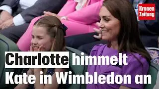 Prinzessin Charlotte himmelt Kate in Wimbledon an &ndash; Ein r&uuml;hrender Moment!