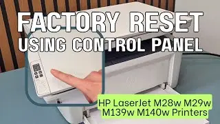 HP LaserJet Factory Reset &ndash; How to Clear Settings Printer M28w M29w M139w M30w