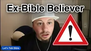 I Told An Ex-Bible Believer To Believe The Bible