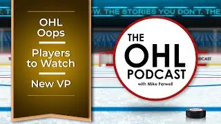 A video review malfunction. OHL players to watch. The league's new VP.