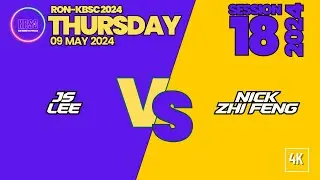 [4K] JS + Lee vs Nick + ZhiFeng [RON+KBSC THURSDAY #18/2024 @ 09 May 2024]