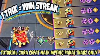 1 TRIK = WIN STREAK !! TUTORIAL CEPAT NAIK MYTHIC PAKAI THARZ 100% ANTI TUSUN - MCGG