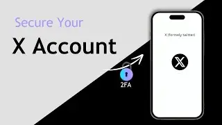 How to Secure Your X Account with 2FA: Ultimate Hack Prevention Guide 2024