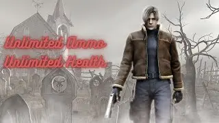 Resident Evil 4 Unlimited Ammo, Unlimited Health