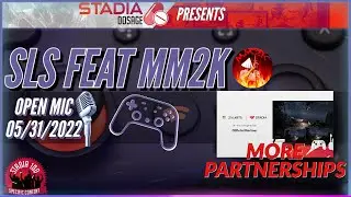 🔴 STADIA OPEN MIC -NEW Partnership | Stadia's Versatility on Display | TWoS  || #SLS 05/31/22