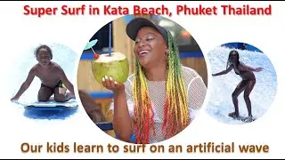 Our Kids Learn How to Surf at Super Surf, Kata Beach, Phuket Thailand 🇹🇭 2024