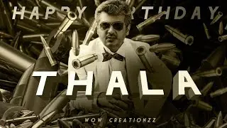 Thala - Birthday Tribute | Ajith Kumar | WC | 4K