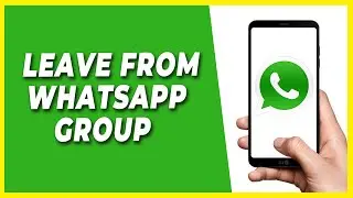 How to Leave from Whatsapp Group
