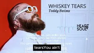 Whiskey Tears &ndash;Teddy Swims | A Soul Cry for the Love That Left