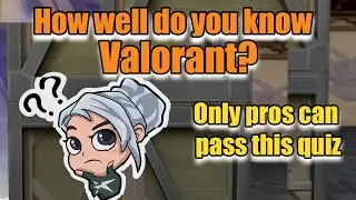 Bet You Can't Pass This Valorant Quiz!