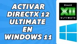 Como Activar Directx 12 Ultimate en Windows 11