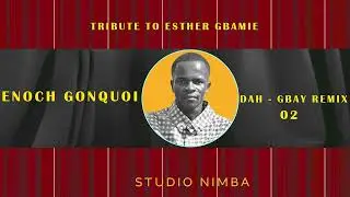 Enoch Gonquoi Tribute To ESTHER GBAMIE