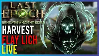 Last Epoch Season 3 LIVE | Beneath Ancient Skies Update &ndash; Harvest Flay Lich