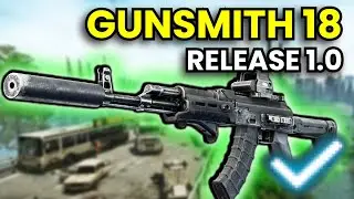Gunsmith Part 18 - RELEASE 1.0 Guide | Escape From Tarkov