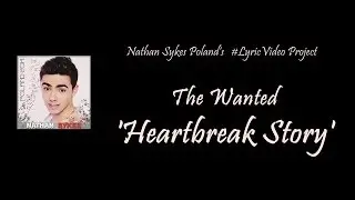 #LyricVideo The Wanted - Heartbreak Story (Made by Polish Fans)