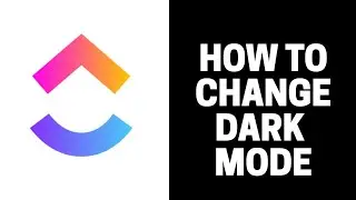 How to Change to Dark Mode in ClickUP 2023