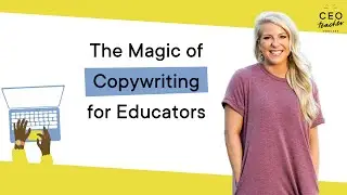 The Magic of Copywriting for Educators