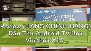 Review {H&Agrave;NG CH&Iacute;NH H&Atilde;NG} Đầu Thu Android TV Box Vinabox X10,  Ram 2G Rom 16G new