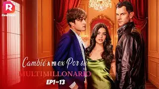 🎨Cambi&eacute; a mi ex por su t&iacute;o multimillonario | ReelShort