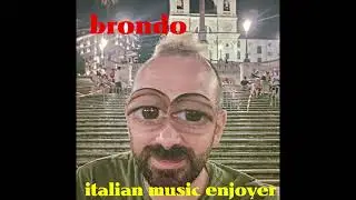 brondo - italian music enjoyer