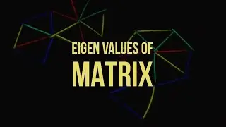 How to find Eigen values and Eigen vectors of matrix