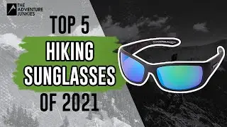 Top 5 Hiking Sunglasses Of 2021