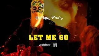 Let Me Go - Broken Radio (official music video)