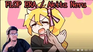 FLOP ERA / Akita Neru REACTION