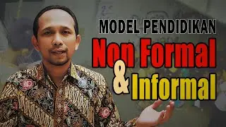 MODEL PENDIDIKAN NON FORMAL & INFORMAL