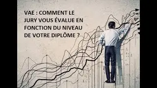 VAE : comment le jury vous évalue en fonction de votre diplôme ?