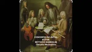 &ldquo;CONCERTO AVI AVITAL&rdquo; (Terceiro Movimento)
