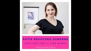 Episode 42: Katie Bradford Osborne: Leap and You&rsquo;ll Find Wings