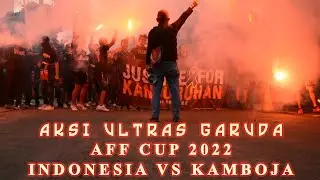 AKSI CORTEO ULTRAS GARUDA DI GBK || INDONESIA VS KAMBOJA