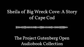 Sheila of Big Wreck Cove: A Story of Cape Cod | Best Free Audiobooks