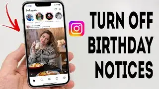 How To Turn Off Birthday Notifications On Instagram - Full Guide