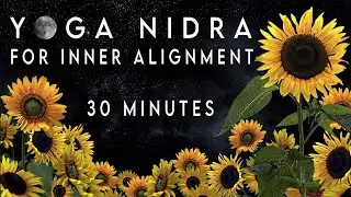 Yoga Nidra for Inner Alignment | 30 Minutes | NSDR