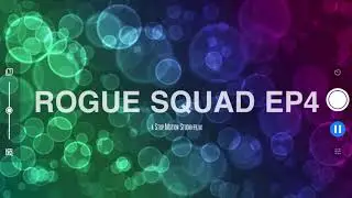 Rogue Squad Ep4