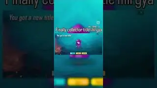 Finally collector title mil gya #bgmi #viralvideo #viralshorts #shortvideo #bgmilovers #shorts